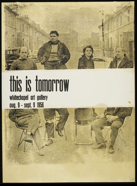 A poster advertising the exhibition 'This Is Tomorrow' held at the Whitechapel Art Gallery in 1956. The poster depicts a photographic image of four artists included in the exhibiton, three men and a woman, sitting on chairs in the middle of a street. The bodies of the individuals are split in two by a white rectangle containing the title and date of the exhibition.