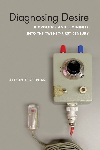 Cover of Diagnosing Desire: Biopolitics and Femininity into the Twenty-First Century by Alyson K. Spurgas. (The Ohio State University Press). Photo of old electrical equipment.