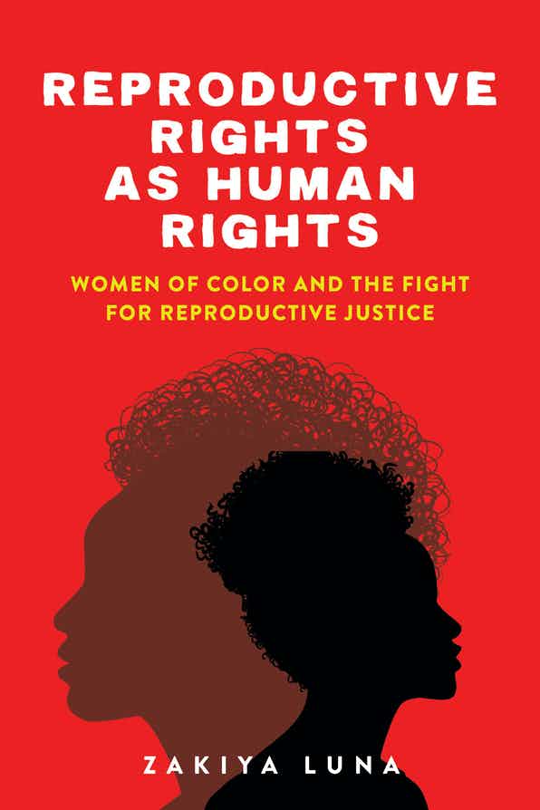 Book cover of Reproductive Rights as Human Rights: Women of Color and the Fight for Reproductive Justice by Zakiya Luna. Red background with a large and small silhouette of a Black woman superimposed on one another