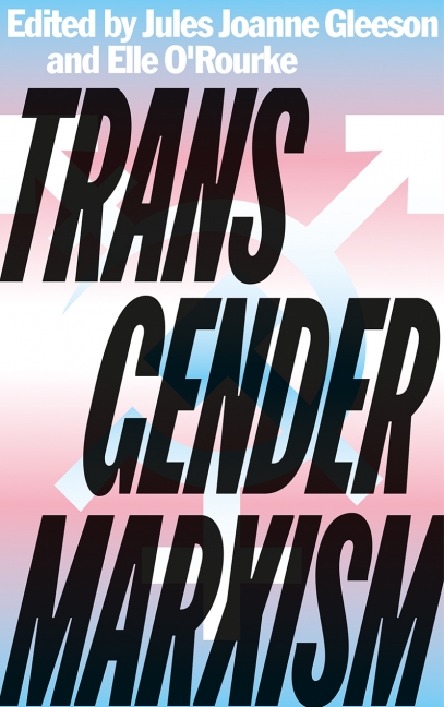 Book cover of "Transgender Marxism" edited by Jules Joanne Gleeson and Elle O’Rourke (Pluto Press). Book authors and title superimposed on a trans flag (pink, white, and blue)