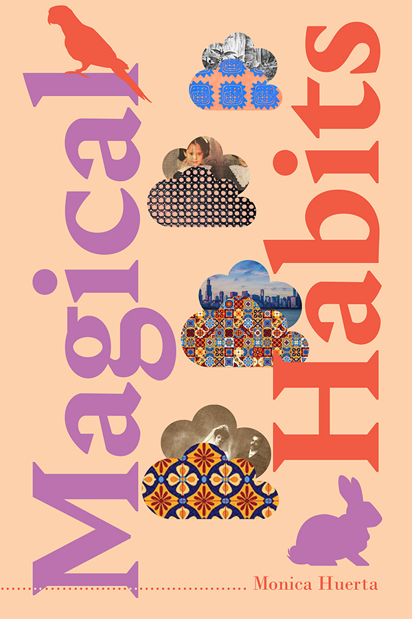 Book cover of "Magical Habits" by Monica Huerta (Duke University Press). Cutout shapes of clouds filled with images and patterns. The title of the book is superimposed vertically.